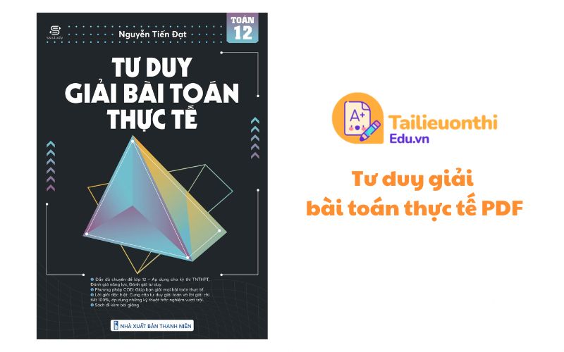 Tư duy giải bài toán thực tế PDF miễn phí Nguyễn Tiến Đạt